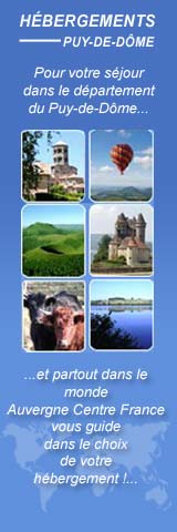 Pour votre sjour dans le dpartement du Puy-de-Dme, Auvergne Centre France vous accompagne dans le choix de votre hbergement !...